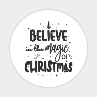 Believe in the magic of Christmas Magnet